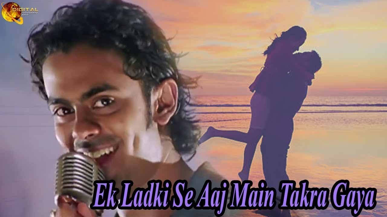 Ek Ladki Se Aaj Main Takra Gaya | Love Song | HD Video