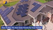 How to buy the best solar panels for your home_ Sun Max Solar