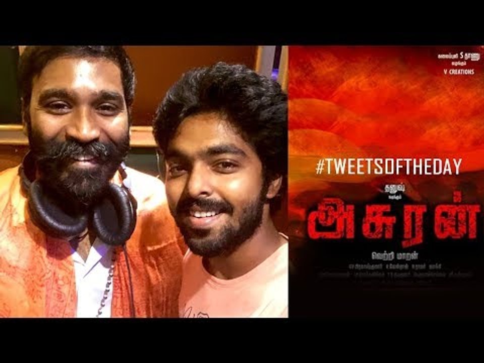 Dhanush sings in Asuran for Gv Prakash | Celeb Tweets