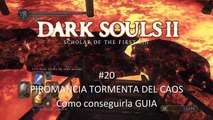 Dark Souls 2 Guia #20 PIROMANCIA TORMENTA DEL CAOS. Como conseguirla - GUIA - CanalRol 2020