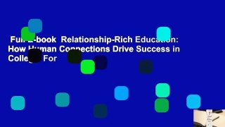 Full E-book  Relationship-Rich Education: How Human Connections Drive Success in College  For