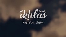 Ikhlas - Kesucian Cinta (Official Lyric Video)