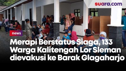 Merapi Berstatus Siaga, 133 Warga Kalitengah Lor Sleman dievakusi ke Barak Glagaharjo