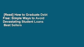 [Read] How to Graduate Debt Free: Simple Ways to Avoid Devastating Student Loans  Best Sellers