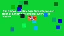 Full E-book  The New York Times Supersized Book of Sunday Crosswords: 500 Puzzles  Review