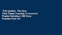 Full version  The New York Times Tuesday Crossword Puzzle Omnibus: 200 Easy Puzzles from the