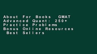 About For Books  GMAT Advanced Quant: 250+ Practice Problems  Bonus Online Resources  Best Sellers