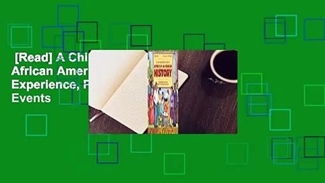 [Read] A Child's Introduction to African American History: The Experience, People, and Events