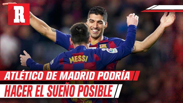 Leo Messi y Luis Suárez podrían reencontrarse en el Atlético de Madrid