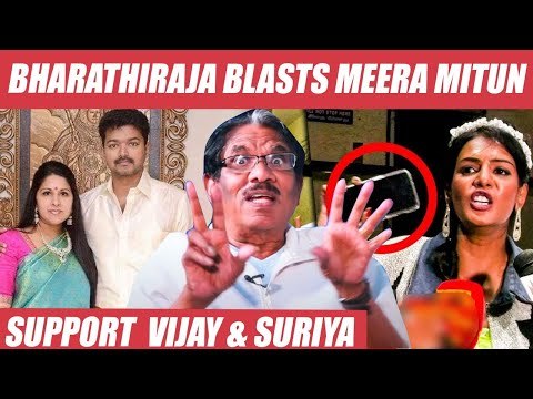 இதுதான் கடைசி Meera Mithun - இயக்குநர் Bharathiraja எச்சரிக்கை | Vijay | Surya