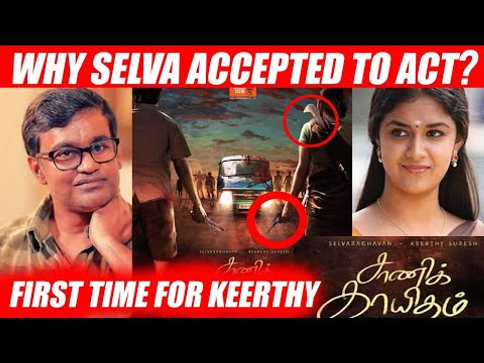 EXCLUSIVE: Selvaraghavan Hero - Keerthy Suresh  Heroine | Interesting Combo | Full Details