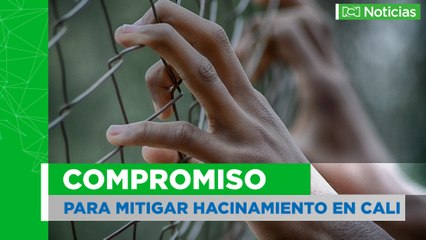 Compromiso para mitigar hacinamiento carcelario en Cali