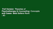 Full Version  Theories of Psychotherapy & Counseling: Concepts and Cases  Best Sellers Rank : #3