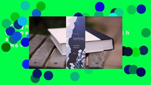 Cognitive Psychology: Connecting Mind, Research and Everyday Experience Review