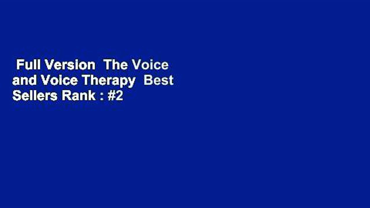 Full Version  The Voice and Voice Therapy  Best Sellers Rank : #2