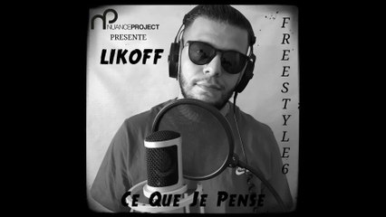 Likoff - Freestyle 6 Ce Que Je Pense - Clip Freestyle.