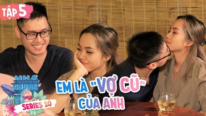 Ngôi Nhà Chung–Love House | Series 10–Tập 5: Đã là "vợ cũ" sao em lại tham gia chương trình?