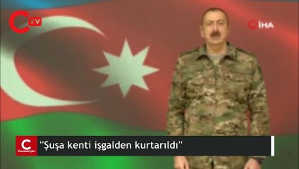 'Şuşa kenti işgalden kurtarıldı'