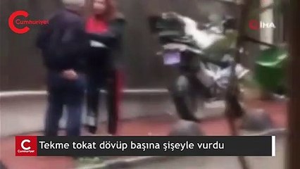 Babası yaşında adamı tekme tokat dövüp başına şişeyle vurdu
