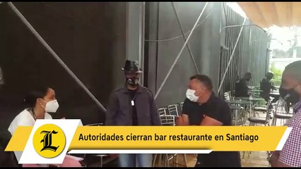 Autoridades cierran bar restaurante en Santiago