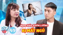 Bác Sĩ Nói Gì #49 I TÁC HỌA khôn lường của CHỨNG MẤT NGỦ khiến ai cũng phải dè chừng