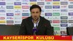Hes Kablo Kayserispor- Atakaş Hatayspor maçının ardından - KAYSERİ
