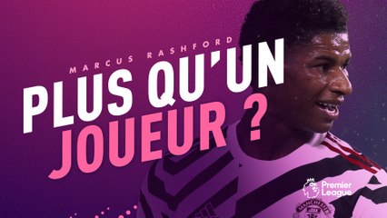 Comment Marcus Rashford est devenu plus qu'un footballeur