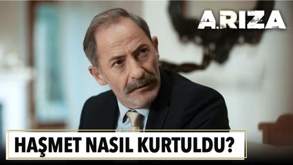 Haşmet nasıl kurtuldu? | Arıza 9. Bölüm