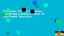 Full version  The New York Times I Love Monday Crossword Puzzles: 50 Easy Puzzles  Best Sellers