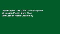 Full E-book  The GIANT Encyclopedia of Lesson Plans: More Than 250 Lesson Plans Created by