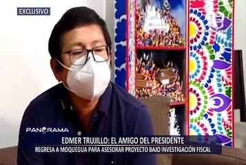 ¡Exclusivo! Edmer Trujillo regresa a Moquegua para asesorar proyecto bajo investigación fiscal