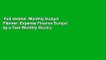 Full version  Monthly Budget Planner: Expense Finance Budget by a Year Monthly Weekly & Daily
