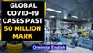 Covid-19: Global Coronavirus cases soar past 50 million mark, US and Europe worst hit |Oneindia News