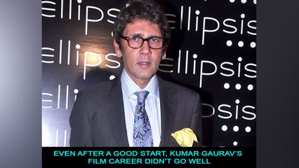 Even after a good start, Kumar Gaurav’s film career didn’t go well