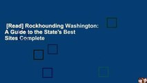 [Read] Rockhounding Washington: A Guide to the State's Best Sites Complete