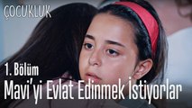 Mavi'yi evlat edinmek istiyorlar - Çocukluk 1. Bölüm