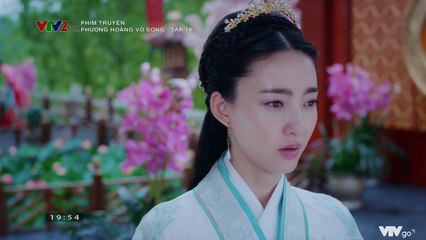 Phượng Hoàng Vô Song TẬP 18 (Thuyết Minh VTV2) - Phim Hoa ngữ
