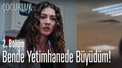 Ben de yetimhanede büyüdüm - Çocukluk 2. Bölüm