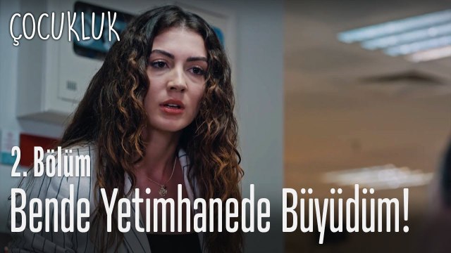 Ben de yetimhanede büyüdüm - Çocukluk 2. Bölüm
