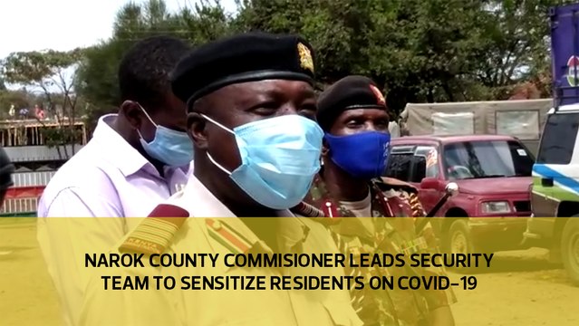 Narok county commissioner leads security team to sensitize residents on Covid-19