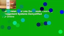 Full version  The Lms Guidebook: Learning Management Systems Demystified  For Online