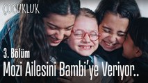 Mozi ailesini Bambi'ye veriyor - Çocukluk 3. Bölüm