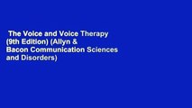 The Voice and Voice Therapy (9th Edition) (Allyn & Bacon Communication Sciences and Disorders)
