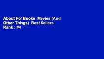 About For Books  Movies (And Other Things)  Best Sellers Rank : #4