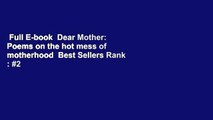 Full E-book  Dear Mother: Poems on the hot mess of motherhood  Best Sellers Rank : #2