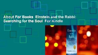 About For Books  Einstein and the Rabbi: Searching for the Soul  For Kindle