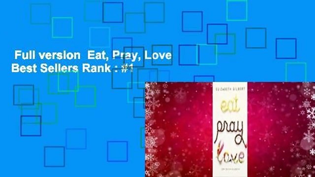 Full version Eat, Pray, Love Best Sellers Rank : #1