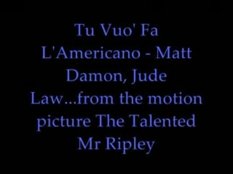 Tu Vuo' Fa L'Americano - The Talented Mr Ripley