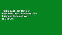 Full E-book  100 Days of Real Food: Fast  Fabulous: The Easy and Delicious Way to Cut Out