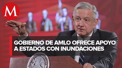 En Tabasco, Chiapas y Veracruz, no se pronostican más lluvias: AMLO